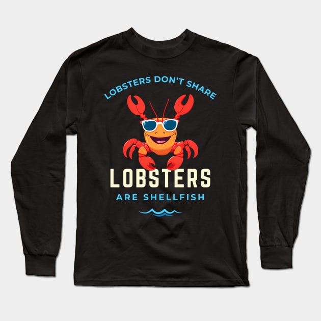 Lobsters Are Shellfish Long Sleeve T-Shirt by Kenny The Bartender's Tee Emporium